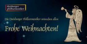 Die Duisburger Philharmoniker wünschen Frohe Weihnachten!