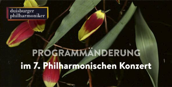 Programmänderung im 7. Philharmonischen Konzert